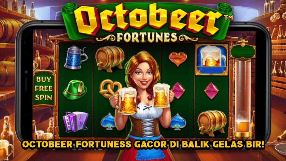 Octobeer Fortuness Gacor di Balik Gelas Bir!