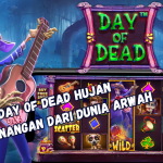 Day of Dead Hujan Kemenangan dari Dunia Arwah