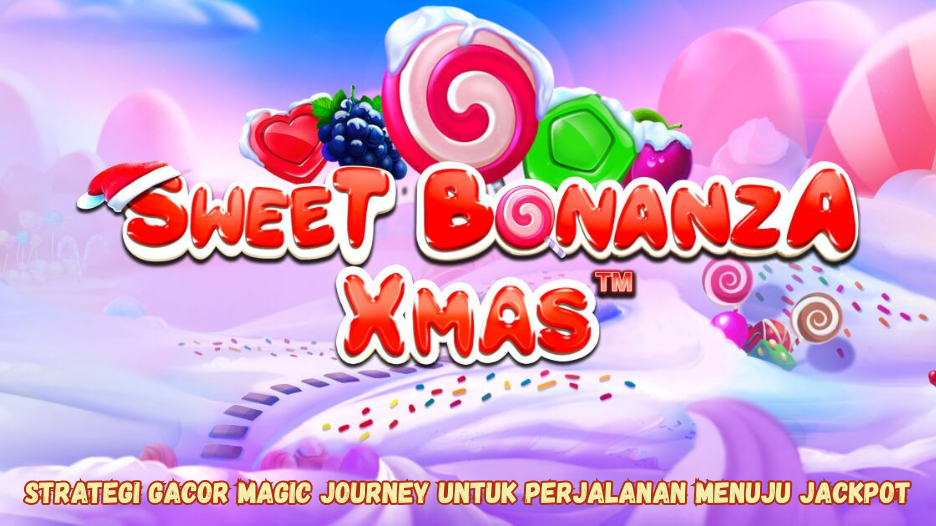 Trik Jitu Sweet Bonanza Xmas Agar Salju Manis Hujani Maxwin